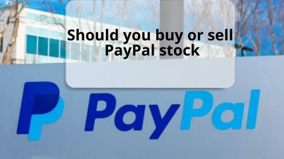 Should you buy or sell PayPal stock