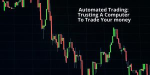 Automated Trading_ Trusting A Computer To Trade Your money