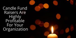 Candle Fund Raisers Are Highly Profitable For Your Organization