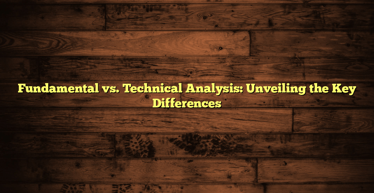 Fundamental Vs. Technical Analysis: Unveiling The Key Differences ...