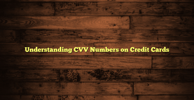 Understanding CVV Numbers on Credit Cards